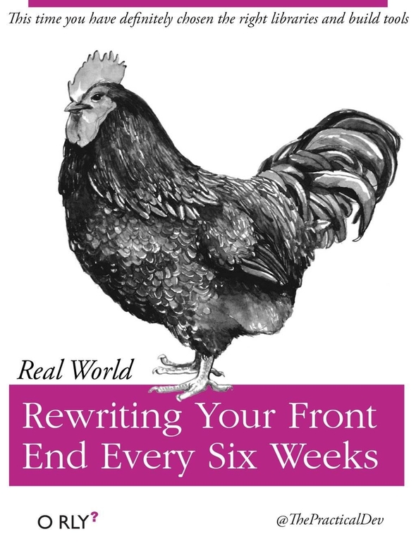 Rewriting your frontend every six weeks